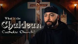 What is the Chaldean Church | Faculty Insights