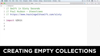 Creating empty collections Swift in Sixty Seconds