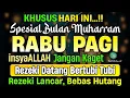 Download Lagu PUTAR DZIKIR INI❗Dzikir Mustajab Pembuka Pintu Rezeki, InsyaAllah Rezekimu Lancar dan Bebas Hutang