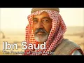 Lagu Ibn Saud- The Desert Warrior Who Built a Kingdom of Saudi Arabia