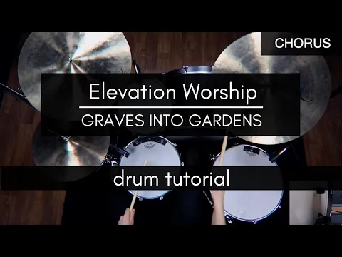 Download MP3 Graves Into Gardens ft. Brandon Lake - Elevation Worship (Drum Tutorial/Play-through)