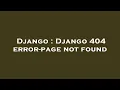 Django Django 404 error-page not found