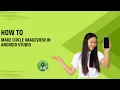 How to make circle Imageview in android studio how to create circle imageview