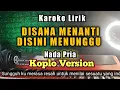 Download Lagu DISANA MENANTI DISINI MENUNGGU Karaoke Koplo - Maulana ardiansyah - Disana menanti disini menunggu