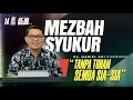 Download Lagu MEZBAH SYUKUR SELASA 14 OKTOBER 25 - Pk.05.00 WIB -\