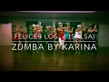 "FELICES LOS 4" Salsa Version. Zumba by Karina Dugand