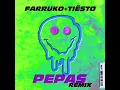 Pepas (Tiësto Remix) - Farruko & Tiësto