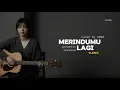 Lagu Merindumu Lagi - Khifnu (acoustic cover + lirik) By VANA