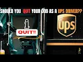 Should You Quit Your UPS Driving Job 2024