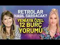 Lagu Retrolar Nasıl Sarsacak? Yeniaya Özel 12 Burç Yorumu | Filiz Özkol - Pelin Kozan