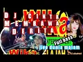 Download Lagu 🛑live streamingMalaM||• DJ OT Wika•DJ CINTA MEMBAWA DERITA•||• FULL BASS