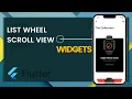 List Wheel Scroll View Widget - Flutter