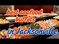 The best seafood buffets in Jacksonville