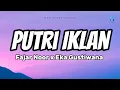 Fajar Noor x Eka Gustiwana - Putri Iklan (lirik video) | Lyrics Easy