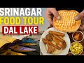Srinagar Food Tour near Dal Lake Best Street Food Kashmir Street Food