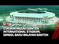Download Lagu Fasilitas Mewah di Banten International Stadium | Indonesia Plus tvOne