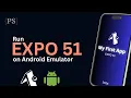 Beginner s Guide Run React Native Expo 51 on Android Emulator 2025 Complete Setup