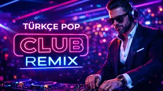 efsane t rk e pop remix 2026 non stop club mix best of club u0026 party music yeni t rk e ark lar