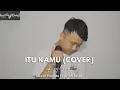 Download Lagu Dalem Banget! Rey Bong - Itu Kamu Cover​ By Steven Franata