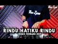 Download Lagu DJ RINDU HATIKU RINDU JUNGLE DUTCH FULL BASS BETON 2025 (ANA ZYAN OFFICIAL)