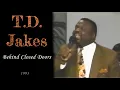 Classic T D Jakes - Behind Closed Doors