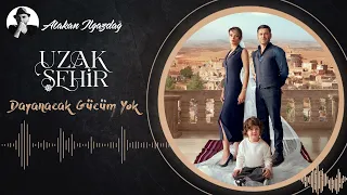 Atakan Ilgazdağ Dayanacak Gücüm Yok Uzak Şehir 