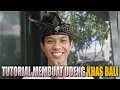 Lagu TuTorial Membuat Udeng Khas Bali Dan Jenisnya