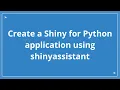 Shiny Assistant - Prototype Shiny for Python Apps with AI