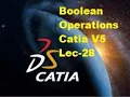 Lec - 28 Boolean Operations Catia V5 Learning