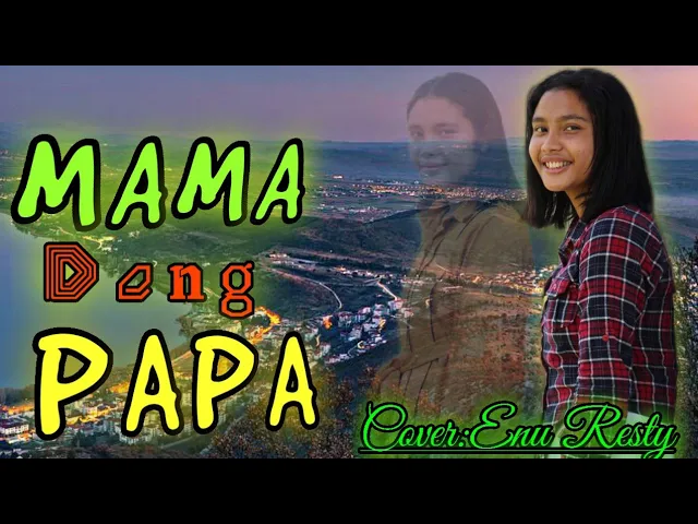 Download MP3 MAMA DENG PAPA🎵 LAGU TERBARU COVER ENU RESTY