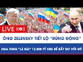 Lagu 🔴TRỰC TIẾP: Ông Zelensky tiết lộ “rúng động”: Nga tung “lá bài” 12.000 tỷ USD để bắt tay với Mỹ