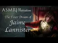 Audio Narration | Jaime Lannister's Fever Dream