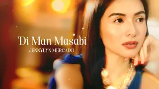 Jennylyn Mercado - 'Di Man Masabi' Official Lyric Video
