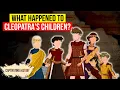 Download Lagu What Happened to Cleopatras Children?
