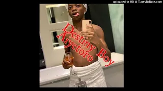 destiny boy aiyetoro official audio 