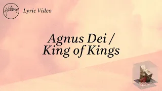 agnus dei king of kings lyric video hillsong worship