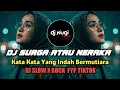 Lagu DJ KATA KATA YANG INDAH BERMUTIARA - SURGA ATAU NERAKA STYLE ROCK FYP TIKTOK 2025