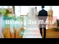 Download Lagu The Wedding Ave Maria - Nuptial hymn - Instrumental Cover with lyrics