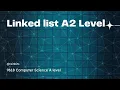 Linked List - A2 levels Computer Science 9618