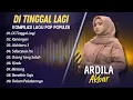 Download Lagu ARDILA AKBAR - DI TINGGAL LAGI - KENANGAN - AISHITERU 3 || LAGUPOP  TERPOPULER 2025