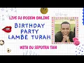 Download Lagu LIVE DJ DUGEM ONLINE BIRTHDAY PARTY LAMBE TURAH @AGrecords0988 WITH DJ SEPUTRA TAN