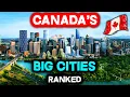 ALL 9 BIG Cities in CANADA Ranked WORST to BEST