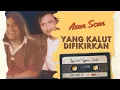 Download Lagu Azan Scan - Yang Kalut Difikirkan (Official Lyric Video)