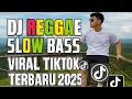 Download Lagu KUMPULAN DJ REGGAE SLOW TERBARU || DJ CAMPURAN VIRAL TIKTOK 2025