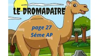 شرح نص لغة فرنسية Le Doromadaire ص27 سنة خامسة ابتدائي  شرح نص لغة فرنسية Le Doromadaire ص27 سنة خامسة ابتدائي