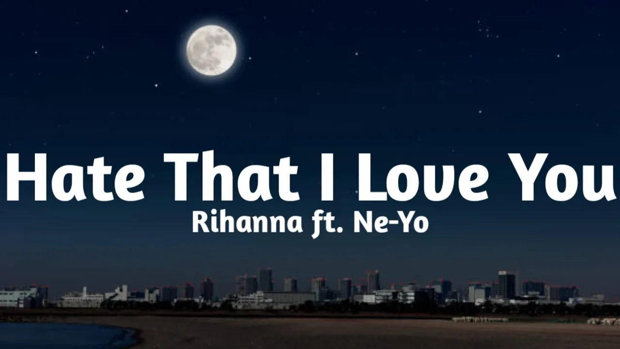 Rihanna - Hate That I Love You ft. Ne-Yo (Lyrics)🎶