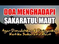 Doa Dimudahkan \u0026 Diringankan Ketika Sakaratul Maut | Amalan Doa Selepas Solat, Arab dan Artinya