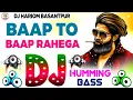 Download Lagu Baap To Baap Rahega Dj Remix Song | Dj Humming Bass | Competition Song 2025 | Dj Hariom Basantpur 