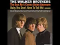 The Sun Ain't Gonna Shine Anymore - The Walker Brothers