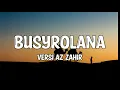 Download Lagu BUSYROLANA VERSI AZ ZAHIR- LIRIK SHOLAWAT